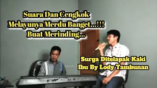 Video thumbnail of "Surga Di Telapak Kaki Ibu Cover Lody Tambunan @ZoanTranspose Lagu melayu lama"
