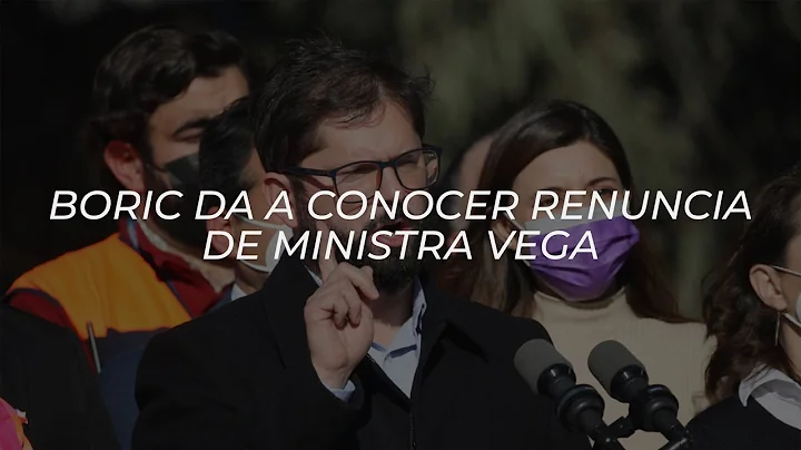 Boric revela que ministra Vega present renuncia tr...