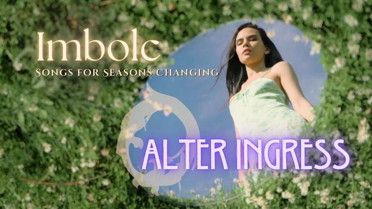 music-for-imbolc-alter-ingress-songs-about-seasons-changing-youtube