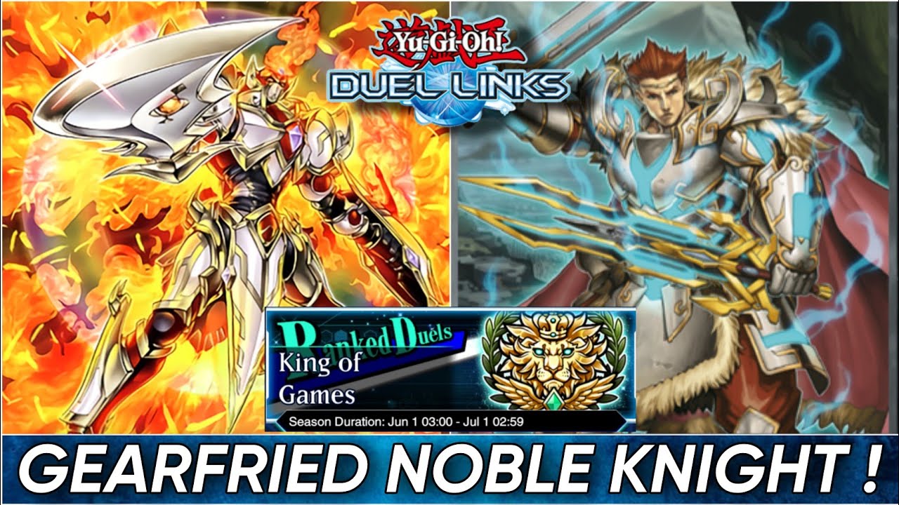 IMMORTAL PHOENIX GEARFRIED Noble Knight Deck ! || King of Games Deck June  [Yu-Gi-Oh! Duel Links]