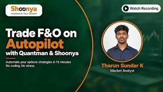 Trade F&O on Autopilot with Quantman & Shoonya | Automate Your Trading Strategy