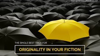 The Single Best Trick for Originality in Your Fiction