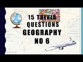 15 Trivia Questions (Geography) No. 6