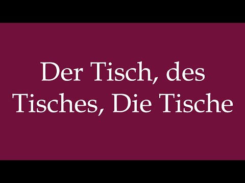How to Pronounce ''Der Tisch, des Tisches, Die Tische'' Correctly in German