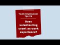 Does volunteering count as work experience? | Youth Employment Tip 16
