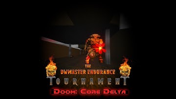 DWMaster Endurance Tournament - Doom: Core Delta