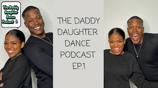 TheDaddyDaughterDancePodcast Ep. 1