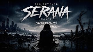SERANA - Cover Rock (For Revenge)