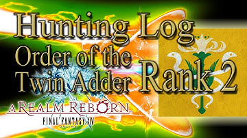 Final Fantasy XIV: A Realm Reborn - Order of the Twin Adder Rank 2 - Hunting Log Guide