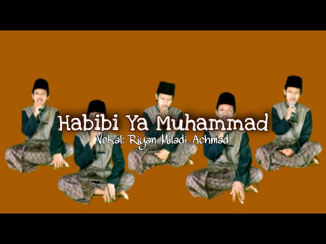 Habibi Ya Muhammad ~ Riyan Miladi Achmad (Banjari) class=