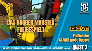 DIG VR Quest 3 Der ganz grosse Bagger deutsch 4k LET`S PLAY