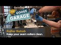 Roller Rehab - Keeping Your Seam Rollers Clean | Goose Garage from Wild Goose Filling