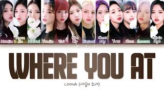 LOONA (이달의 소녀) - Where you at (Han|Rom|Eng) Color Coded Lyrics/한국어 가사