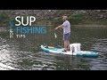 Top 5 SUP Fishing Tips - Hunter Harlow