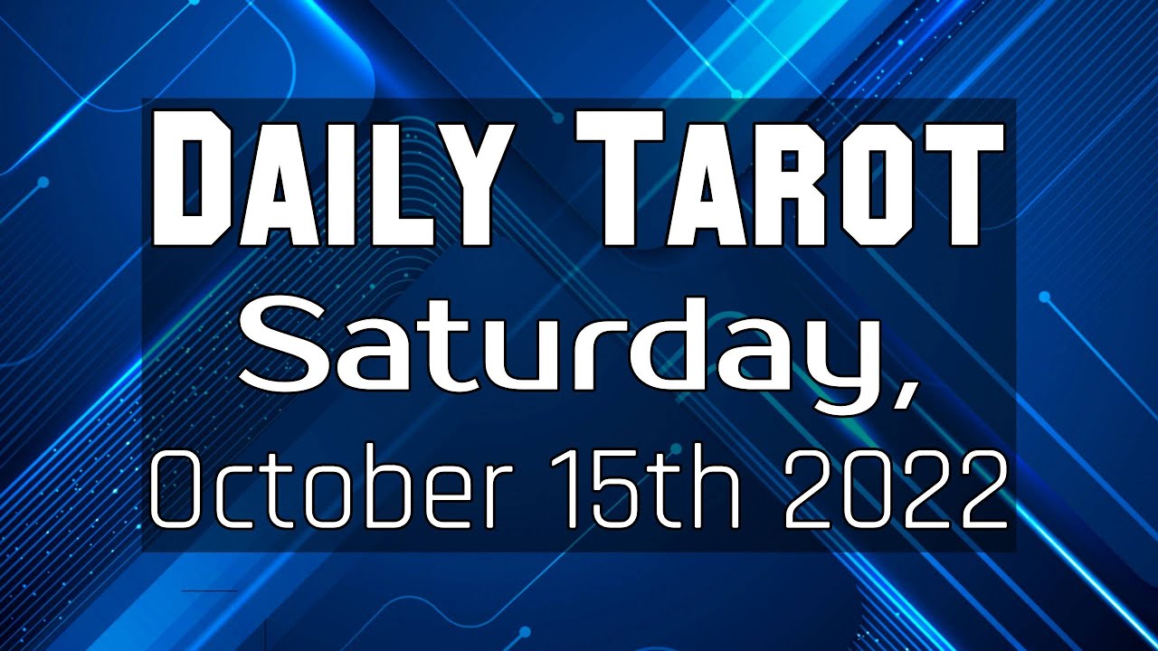 DAILY TAROT Powerful Leader Saturday October 15th 2022 YouTube daily-tarot-powerful-leader-saturday-october-15th-2022-youtube