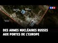 Des armes nuclaires russes aux portes de leurope