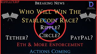 Ripple/XRP-Who Will Win The Stablecoin Race?,ETH & More Enforcement Actions,Ripple Investment