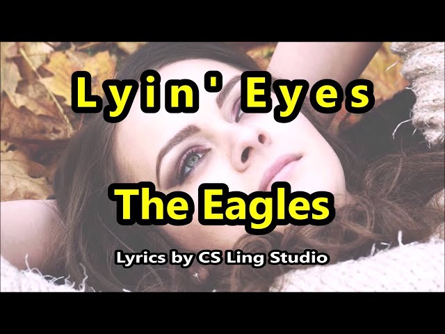 Lyin' Eyes | The Eagles | Lyrics by CS Ling Studio class=