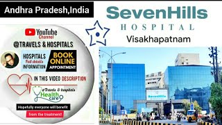 #SevenHills_Hospital in Visakhapatnam,India | General hospital | Appointment & in video description
