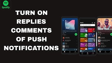 How To Turn On Replies Comments Of Push Notifications On Spotify App