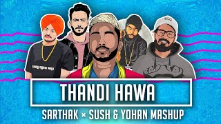 Thandi Hawa - Sarthak × Sush & Yohan Mashup • RITVIZ • BOHEMIA • EMIWAY +