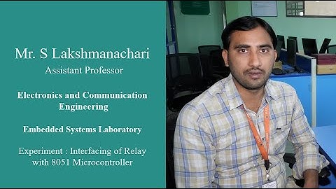 Interfacing of Relay with 8051 Microcontroller by Mr S Lakshmanachari