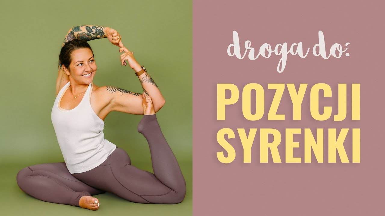 Jak zrobić pozycję Syreny ? Technika asany.