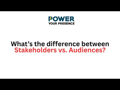 Stakeholders vs. Audiences: What's the Difference? · Power Your Presence