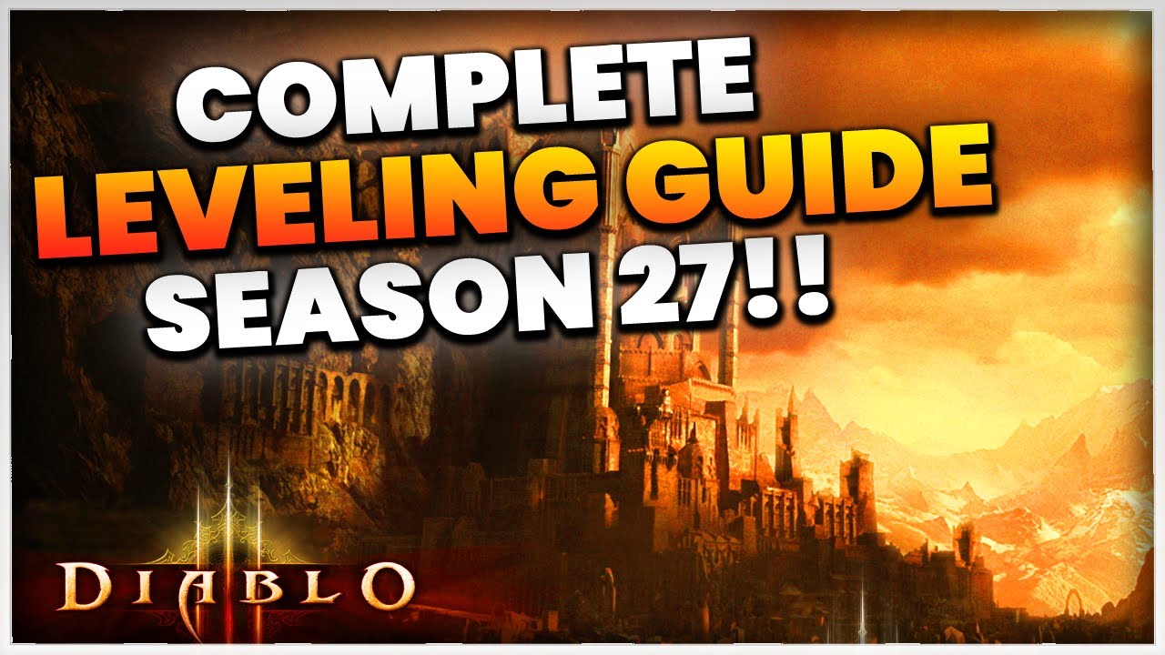 Diablo 3 Season 27 Complete Leveling Guide 170! (ALL CLASSES)  YouTube