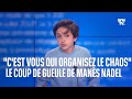 Cest vous qui organisez le chaos le coup de gueule au gouvernement de mans nadel 15 ans