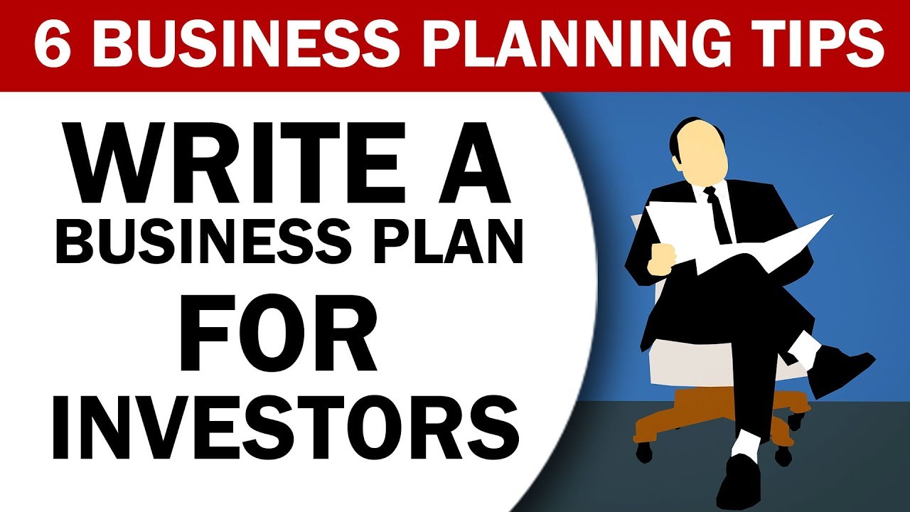 Write A Business Plan For Investors 6 Business Planning Tips YouTube