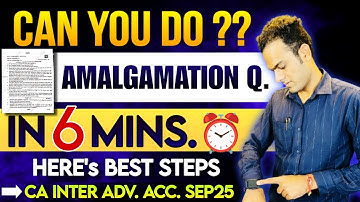 The FASTEST Way to Solve Amalgamation Questions | CA Sandeep sharma  | CA Inter sep 25 |