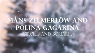 Måns Zelmerlöw & Polina Gagarina — Circles and Squares (Lyrics)