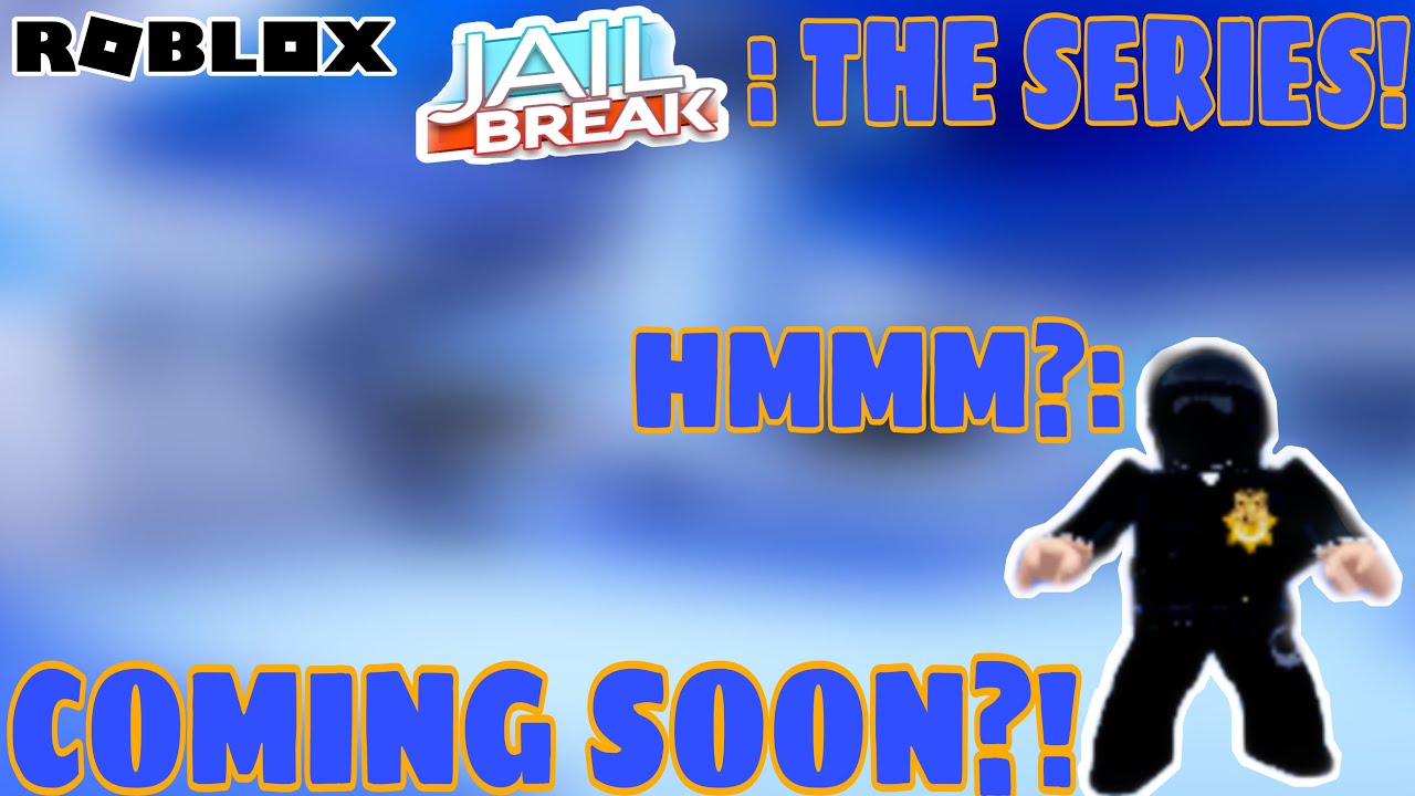 Jailbreak Series Coming Soon Roblox Youtube - soon roblox