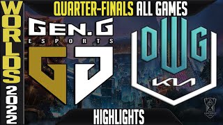 GEN vs DK Highlights ALL GAMES | Worlds 2022 Quarterfinals | Gen.G vs Damwon KIA
