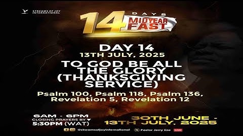 TO GOD BE ALL THE GLORY [THANKSGIVING SERVIICE] || MID-YEAR FAST - GRAND FINALE || 13TH JULY 2025