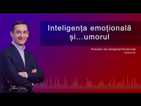 Ep.86 - Inteligența emoțională și… umorul
