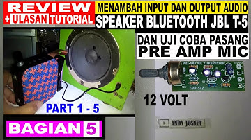 Review tutorial menambah input & output audio speaker JBL T5 & uji coba pasang preamp mic (BAGIAN 5)