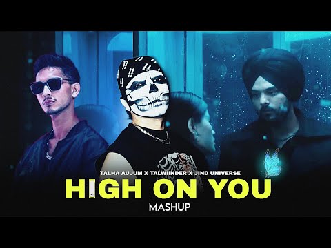 HIGH ON YOU - TALWIINDER X JIND UNIVERSE Ft.TALHA ANJUM | MASHUP |  (PROD BY.ARJ BEATZ) 2026