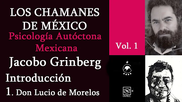 Ep. 1 Don Lucio de Morelos - Jacobo Grinberg Z. - ...