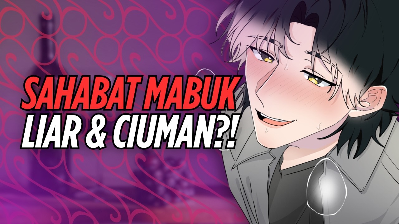 [ASMR RP] SAHABAT GAGAL NIKAH MABUK BERUJUNG LIAR?!