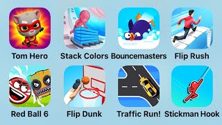 Tom Hero, Stack Colors, Bouncemasters, Flip Rush, Red Ball 6, Flip Dunk, Traffic Run, Stickman Hook