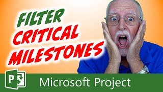 Filter for Critical Milestones in Microsoft Project