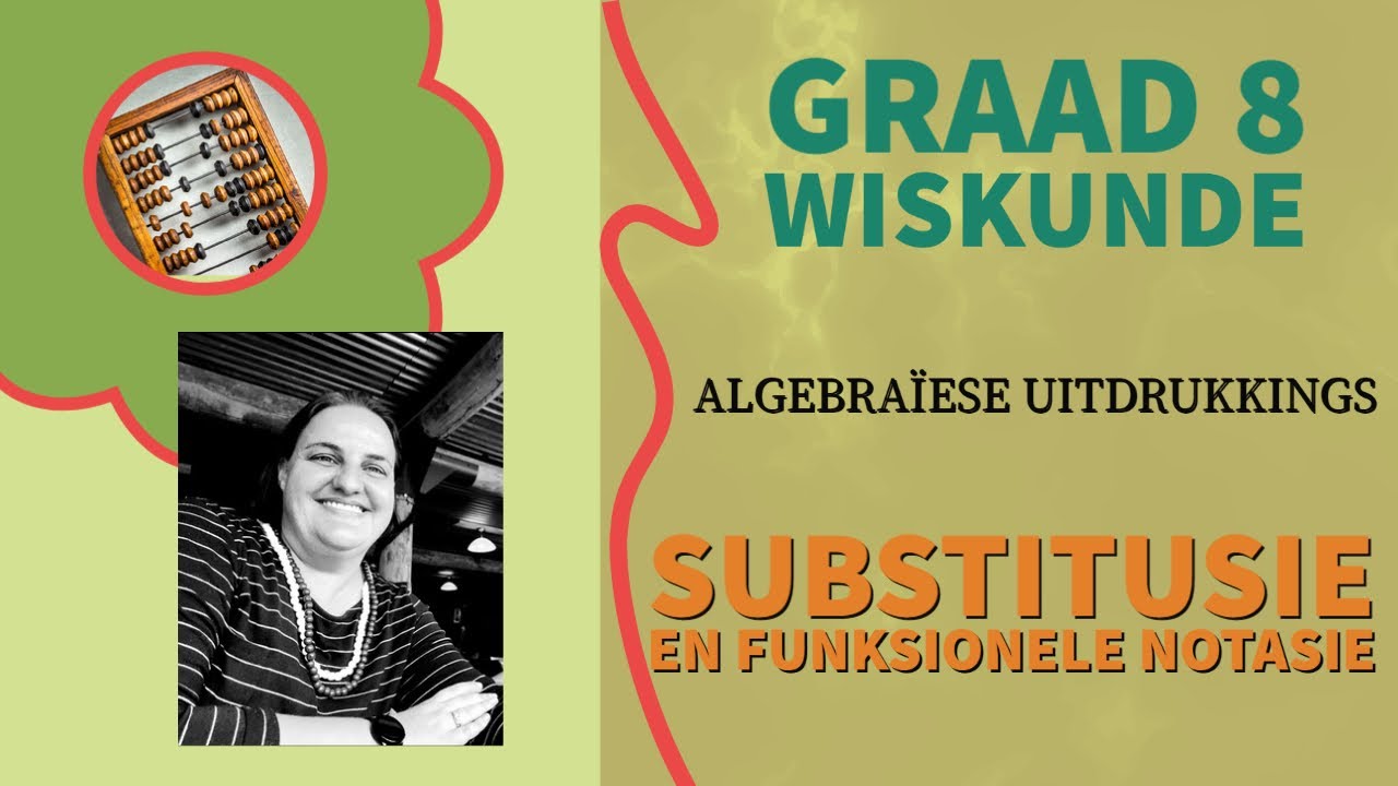 Graad 8 Wiskunde - Substitusie en Funksionele Notasie (Algebraïesie Uitdrukkings)