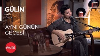 Gülin -  Aynı Günün Gecesi / Akustikhane #TadınıÇıkar