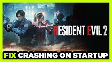 How to FIX Resident Evil 2 Crashing on Startup!