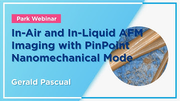 Nanomaterials  Webinar: In-Air and In-Liquid AFM Imaging with PinPoint Nanomechanical Mode