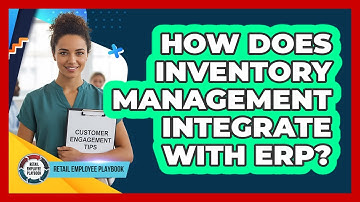 How Does Inventory Management Integrate With ERP?