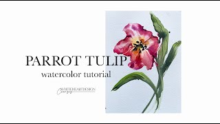 Parrot Tulip Watercolor Floral Painting Demo