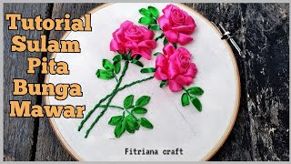 Sulam Pita Bunga Mawar || Tutorial membuat putik Bunga Mawar || rose flower ribbon embroidery